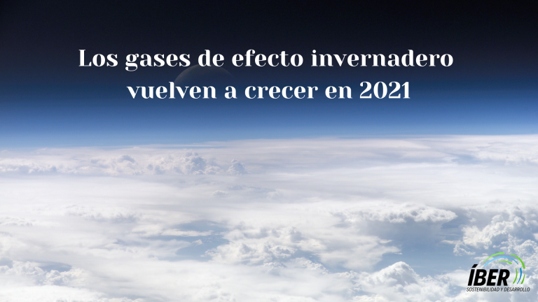 Los gases de efecto invernadero vuelven a crecer